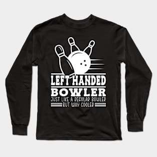 Left Handed Bowler Funny Bowling Long Sleeve T-Shirt